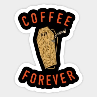 COFFEE FOREVER Sticker